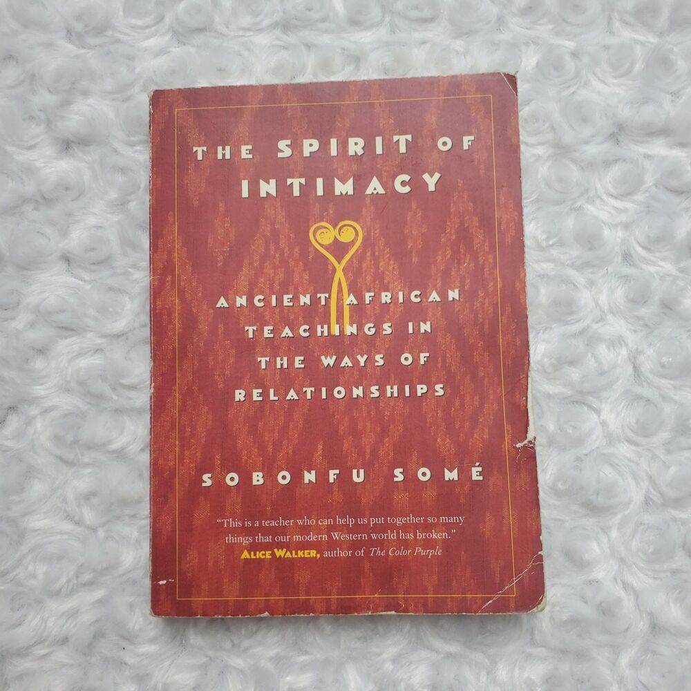 The Spirit of Intimacy by Sobonfu Somé (Paperback) Ancient African Teachings